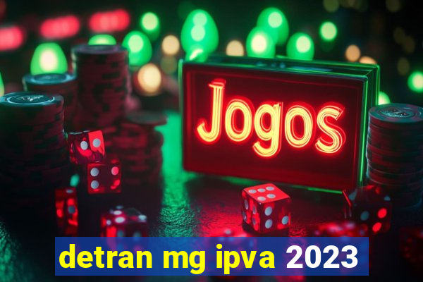 detran mg ipva 2023